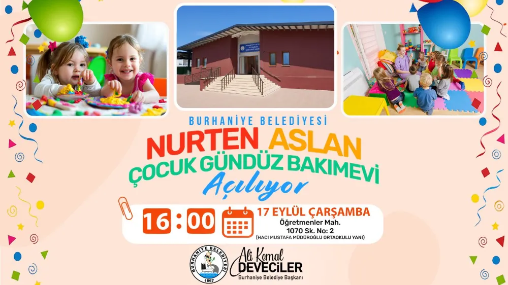 BURHANİYE BELEDİYESİ NURTEN ASLAN ÇOCUK GÜNDÜZ BAKIMEVİ AÇILIYOR