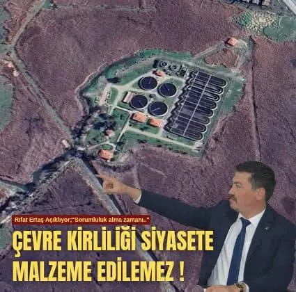 Çevre Kirliliği Siyasete Malzeme Edilemez!